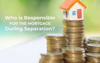 Who is Responsible for the Mortgage during a Separation