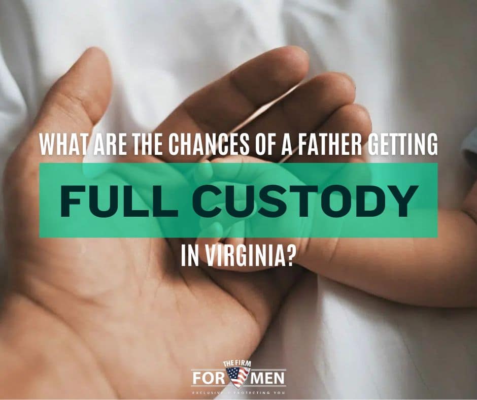 Fathers Chances Getting Full Custody in Virginia