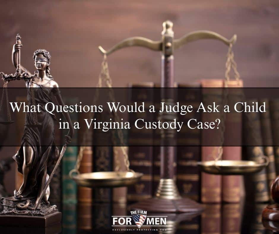 What Questions Would a Judge Ask a Child in a Virginia Custody Case