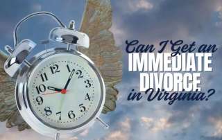 Can I Get an Immediate Divorce in Virginia