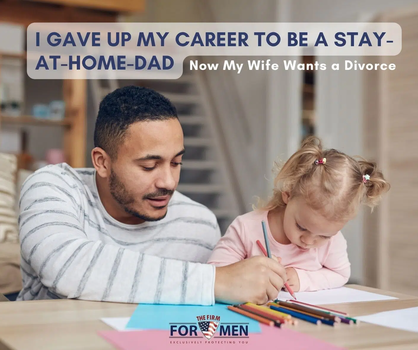 Career Stay at Home Dad Now My Wife Wants a Divorce