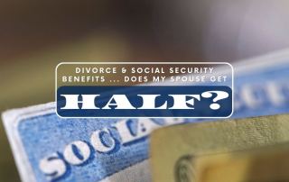 Divorce & Social Security Benefits_ Does My Spouse Get Half