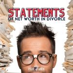 Do I Have to Provide a Statement of Net Worth in Divorce?