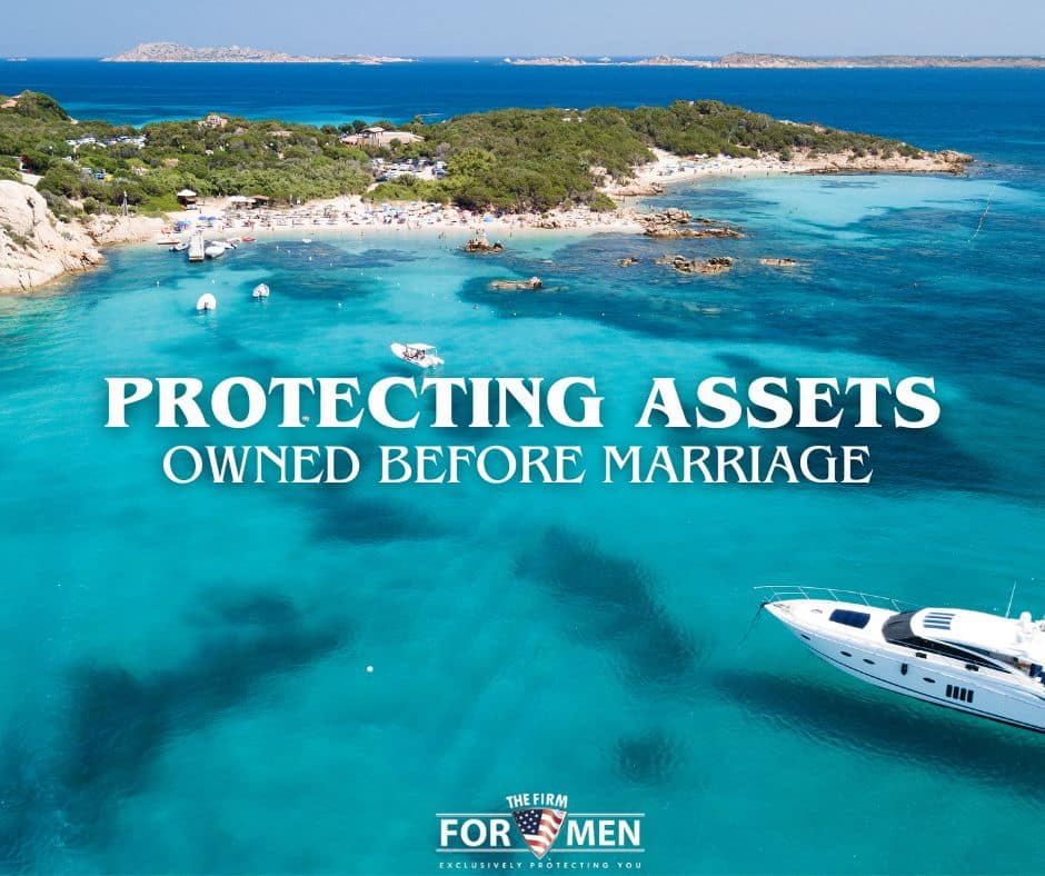 Protecting Assets Owned Before Marriage
