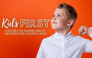 Kids First Strategies for Avoiding Conflicts and Prioritizing Children's Needs