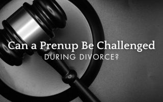 Challenge Prenup During Divorce