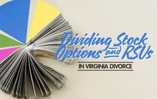 Dividing Stock Options and RSUs in a Virginia Divorce