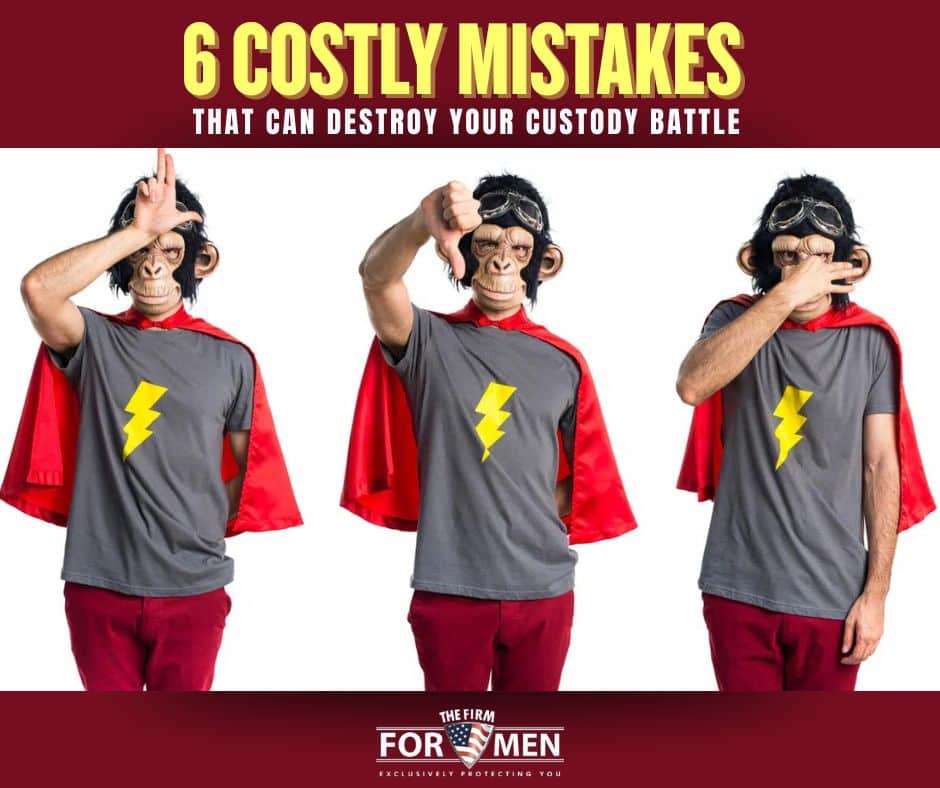 mistakes that can destroy your custody battle