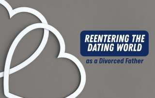 Reentering the Dating World Divorced Father