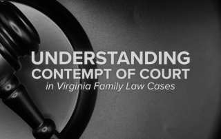 Understanding Contempt of Court in Virginia Family Law Cases