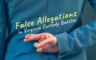False Allegations in Virginia Custody Battles