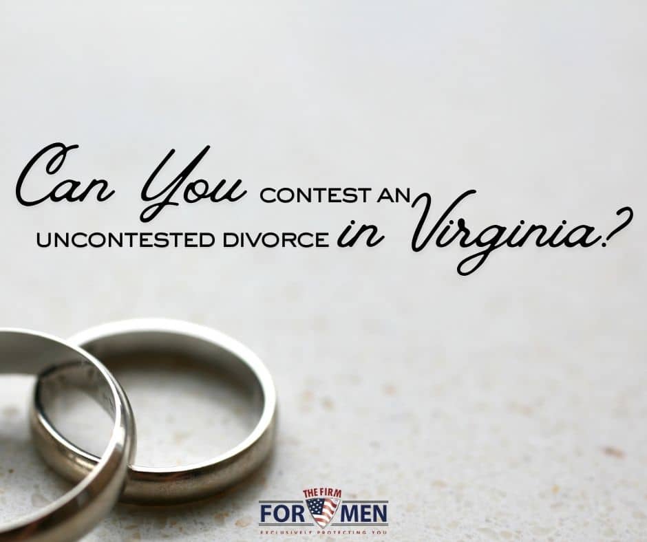 Can You Contest an Uncontested Divorce in Virginia