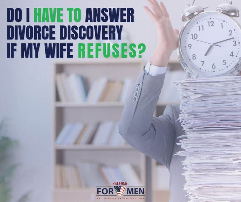 Do I Have to Answer Divorce Discovery If My Wife Refuses